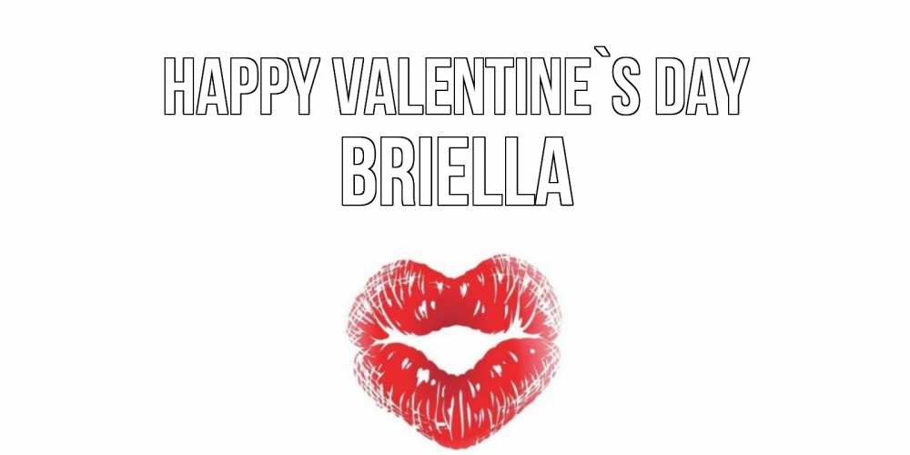 Greetings card с именем, Briella Happy Valentine`s Day валентинка с губками на день всех влюбленных Greetings with text for free download 